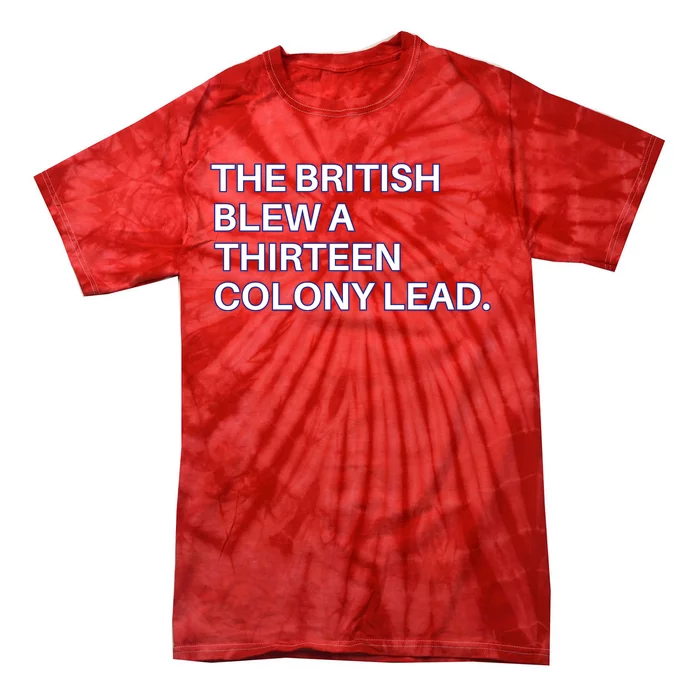 The British Blew A Thirteen Colony Lead Tie-Dye T-Shirt