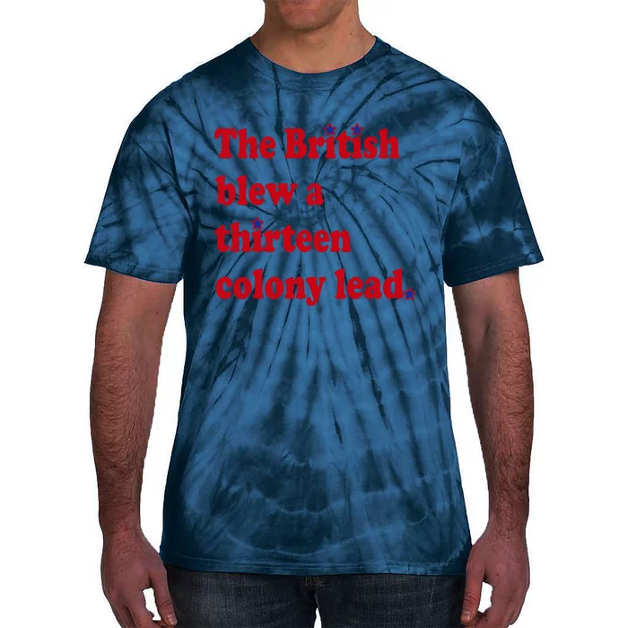 The British Blew A Thirteen Colony Lead Tie-Dye T-Shirt