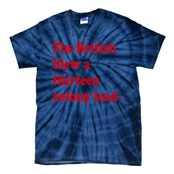 The British Blew A Thirteen Colony Lead Tie-Dye T-Shirt