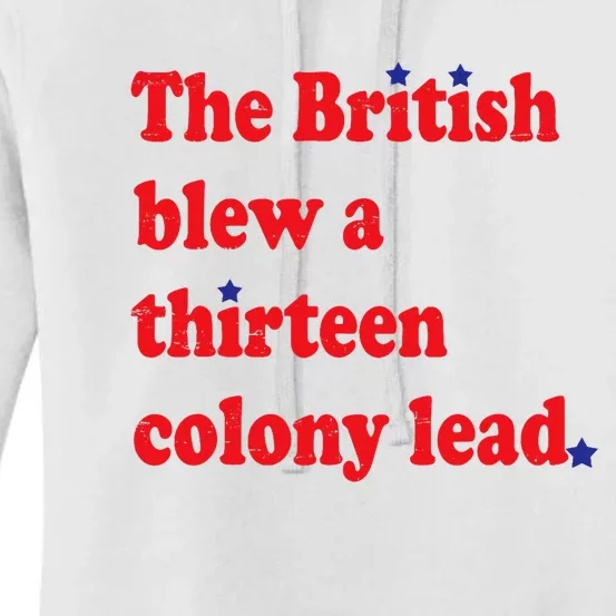 The British Blew A Thirteen Colony Lead Funny 4th Of July Women's Pullover Hoodie