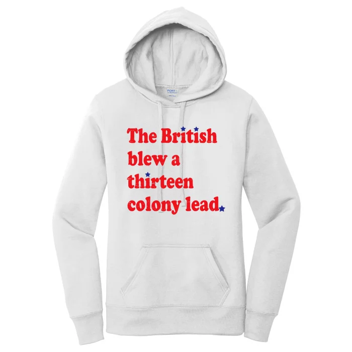 The British Blew A Thirteen Colony Lead Funny 4th Of July Women's Pullover Hoodie