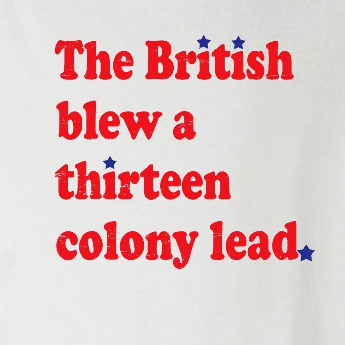 The British Blew A Thirteen Colony Lead Funny 4th Of July Toddler Long Sleeve Shirt