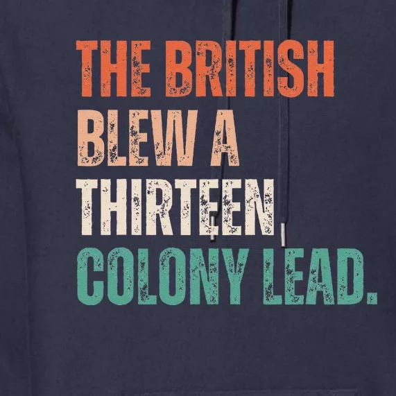 The British Blew A Thirteen Colony Lead Retro Vintage Premium Hoodie