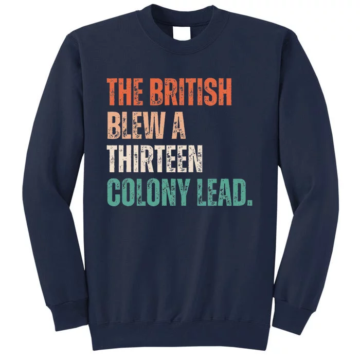 The British Blew A Thirteen Colony Lead Retro Vintage Tall Sweatshirt