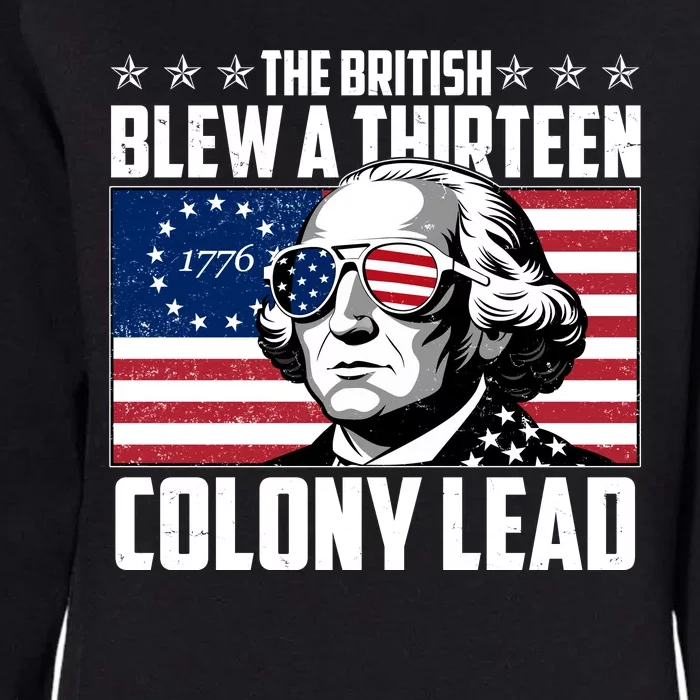 The British Blew A Thirteen Colony Lead George Washington Womens California Wash Sweatshirt