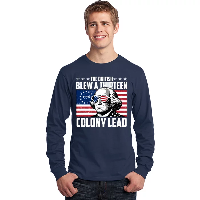 The British Blew A Thirteen Colony Lead George Washington Long Sleeve Shirt