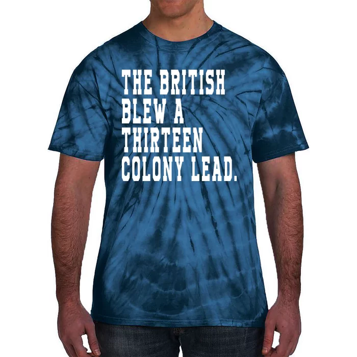 The British Blew A Thirteen Colony Lead Tie-Dye T-Shirt