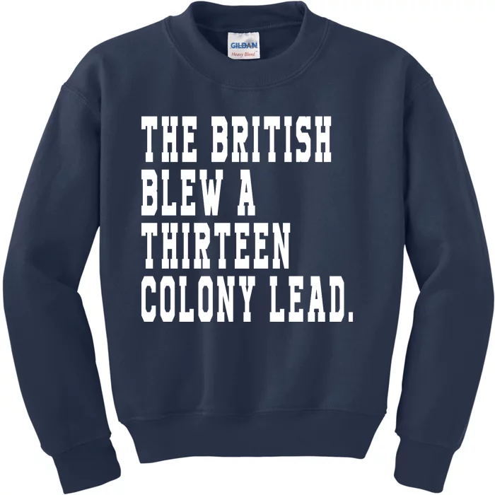 The British Blew A Thirteen Colony Lead Kids Sweatshirt