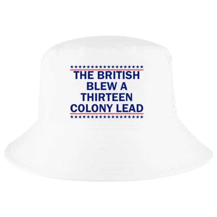 The British Blew The Lead Hilarious 4th Of July History Cool Comfort Performance Bucket Hat