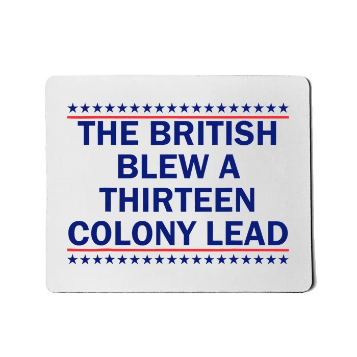 The British Blew The Lead Hilarious 4th Of July History Mousepad