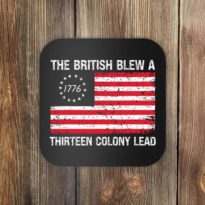 The British Blew A 13 Colony Lead Funny 4th Of July Coaster