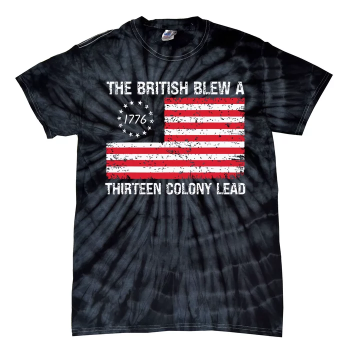 The British Blew A 13 Colony Lead Funny 4th Of July Tie-Dye T-Shirt