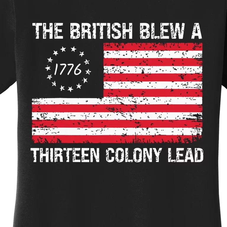 The British Blew A 13 Colony Lead Funny 4th Of July Women's T-Shirt