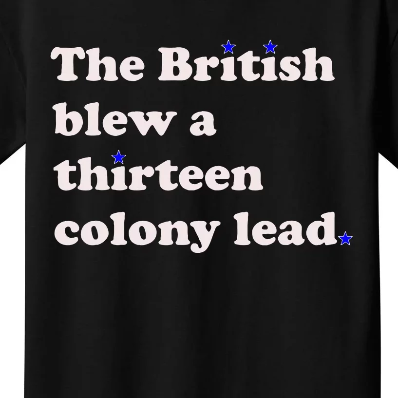 The British Blew A Thirteen Colony Lead Kids T-Shirt