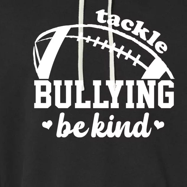 Tackle Bullying Be Kind Football Awareness Garment-Dyed Fleece Hoodie