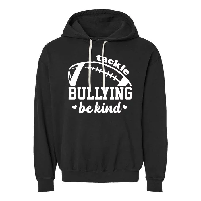 Tackle Bullying Be Kind Football Awareness Garment-Dyed Fleece Hoodie