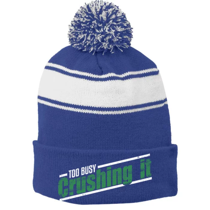 Too Busy Crushing It Vintage Hardworking Achiever Winners Gift Stripe Pom Pom Beanie