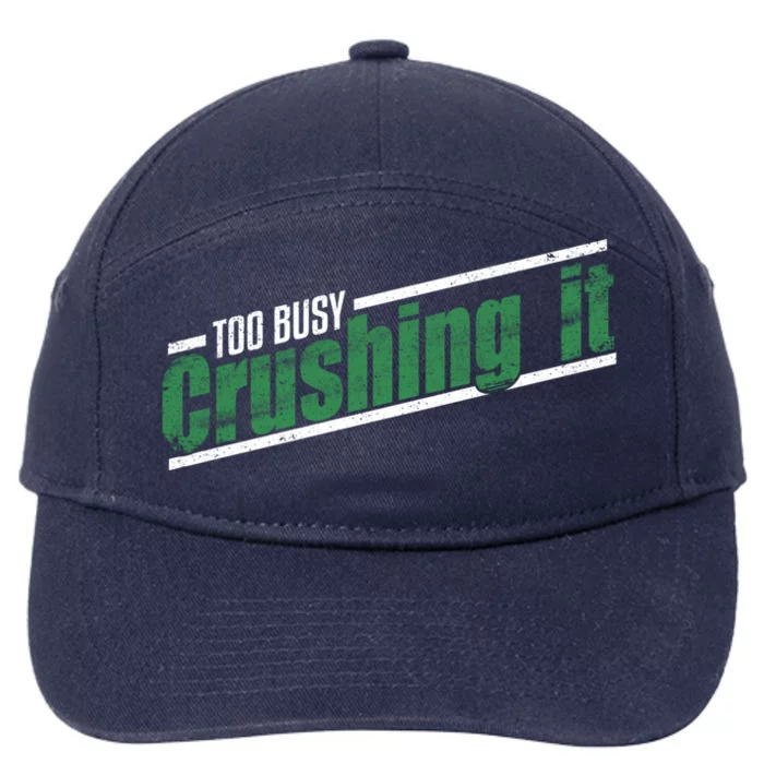 Too Busy Crushing It Vintage Hardworking Achiever Winners Gift 7-Panel Snapback Hat