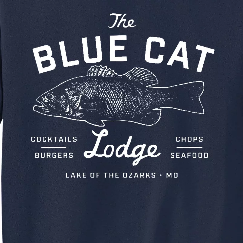 The Blue Cat Lodge Lake Of Ozarks Fish Tall Sweatshirt