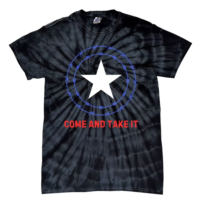 Texas Border Crisis Come And Take It Tie-Dye T-Shirt