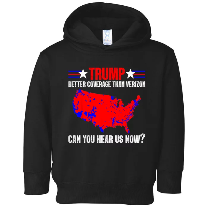 Trump Better Coverage Than Verizon Can You Hear Us Now Toddler Hoodie