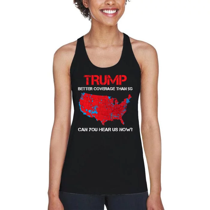 Trump Better Coverage Than 5g Can You Hear Us Now? Women's Racerback Tank