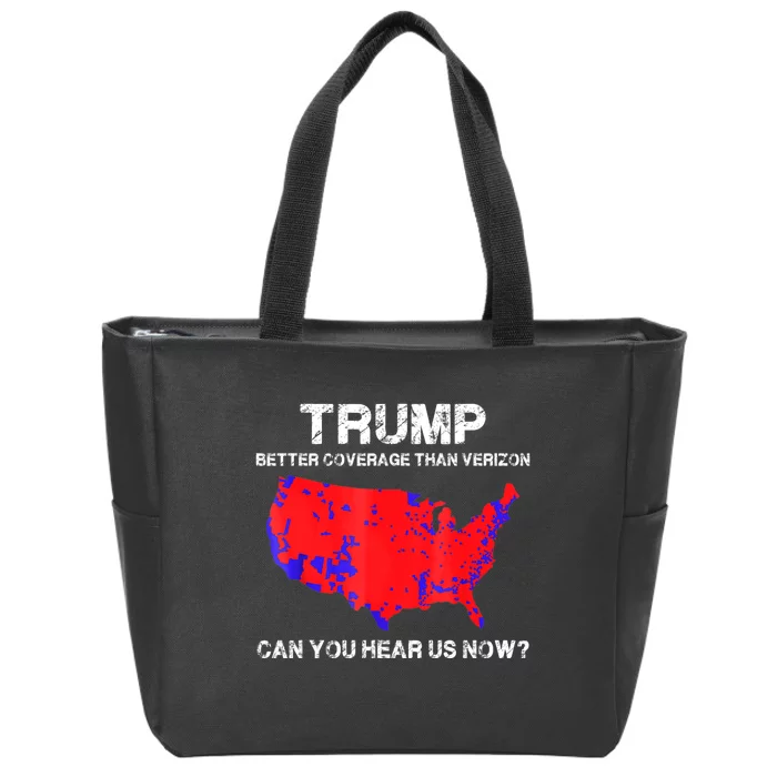 Trump Better Coverage Than Verizon Can You Hear Us Now Zip Tote Bag