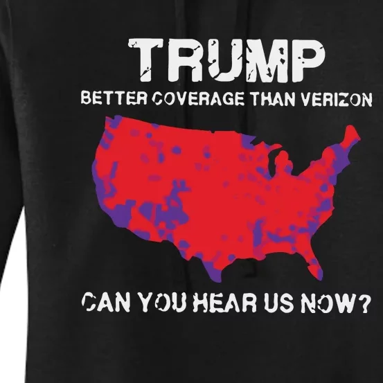 Trump Better Coverage Than Verizon Can You Hear Us Now Women's Pullover Hoodie