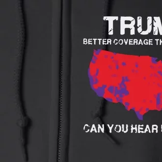 Trump Better Coverage Than Verizon Can You Hear Us Now Full Zip Hoodie