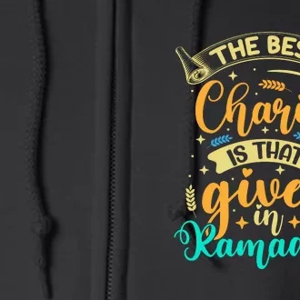 The Best Charity Is That Given In Ramadan Gift Ramadan Mubarak Full Zip Hoodie