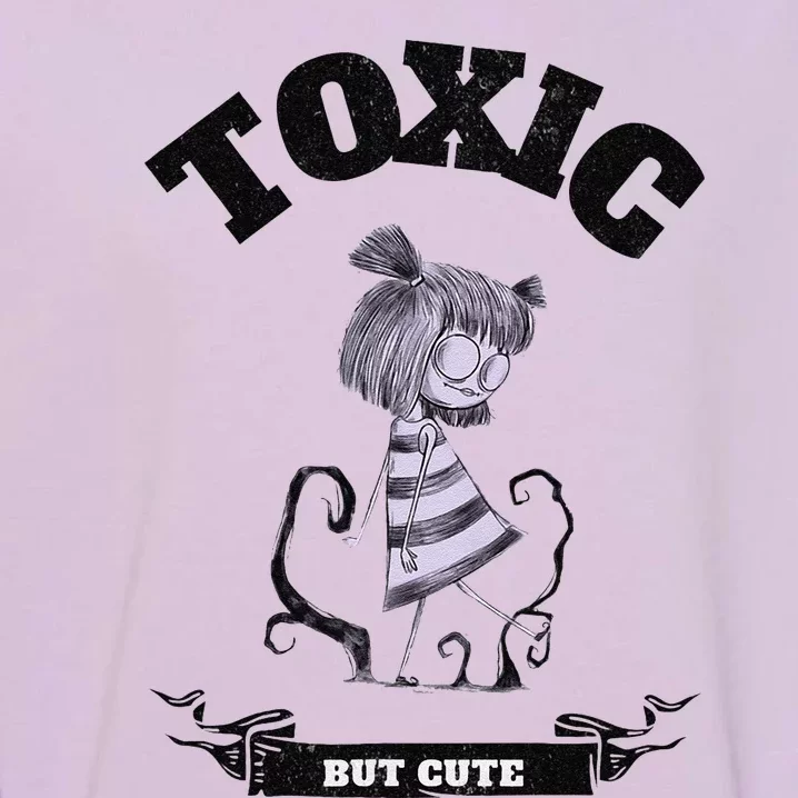 Toxic But Cute Creepy Funny Halloween Graphic Garment-Dyed Sweatshirt