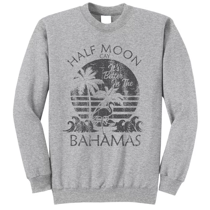 The Bahamas Cruise Half Moon Bahamas Travel Bahamas Vacation Tall Sweatshirt