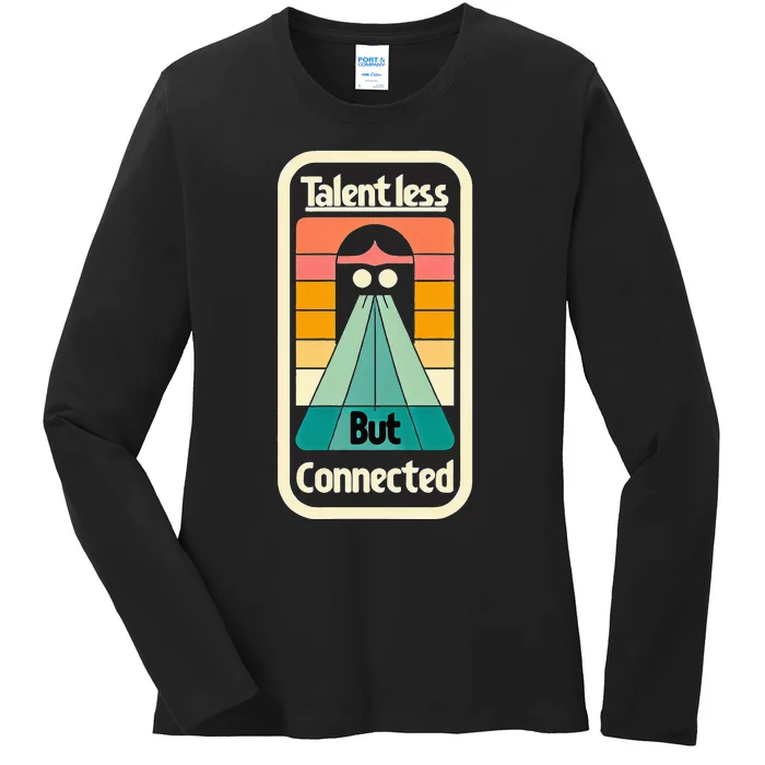 Talentless But Connected Ladies Long Sleeve Shirt