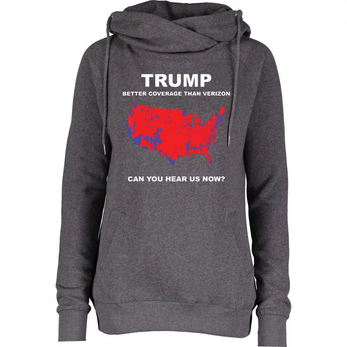 Trump Better Coverage Than Verizon Can You Hear Us Now Womens Funnel Neck Pullover Hood