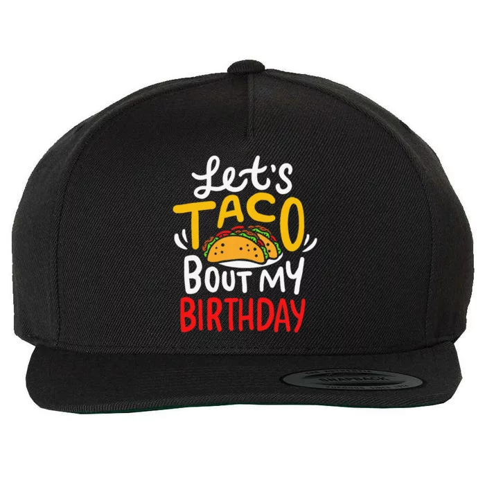 Taco Birthday Cinco De Mayo Gift Wool Snapback Cap