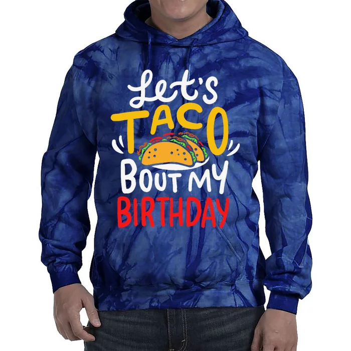 Taco Birthday Cinco De Mayo Gift Tie Dye Hoodie