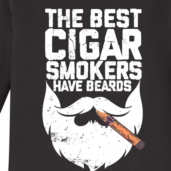 The Best Cigar Smokers Have Beards Cigar Bearded Dad Baby Long Sleeve Bodysuit