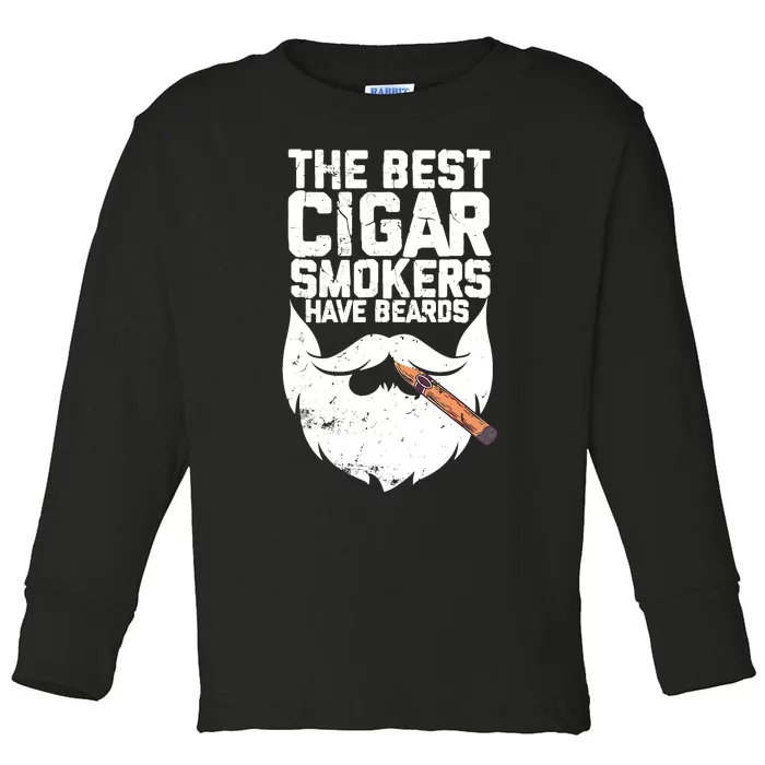 The Best Cigar Smokers Have Beards Cigar Bearded Dad Toddler Long Sleeve Shirt