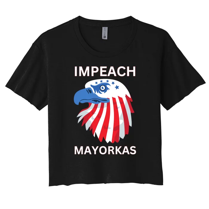 Texas Border Crisis Impeach Mayorkas Women's Crop Top Tee