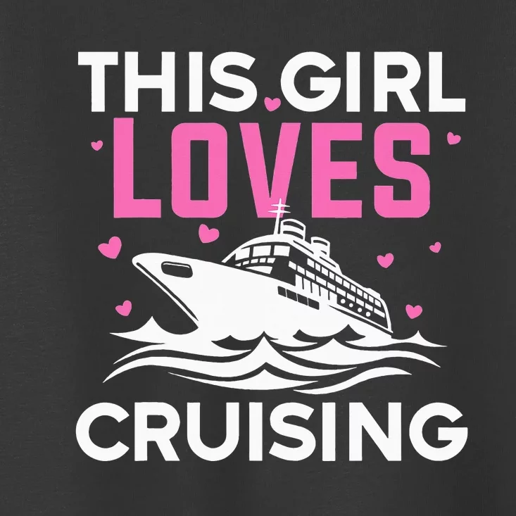 Travel Best Cruising Art Cruise Lover Cruise Toddler T-Shirt