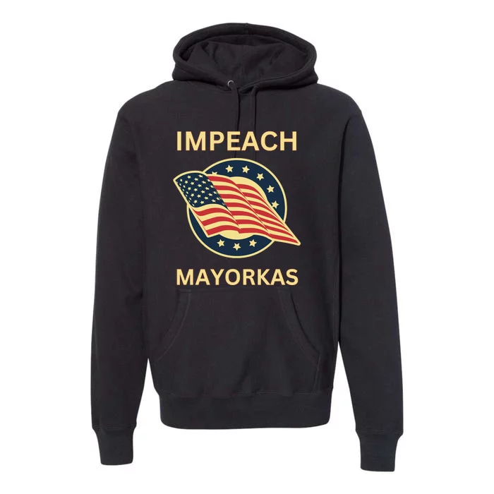 Texas Border Crisis Impeach Mayorkas Premium Hoodie