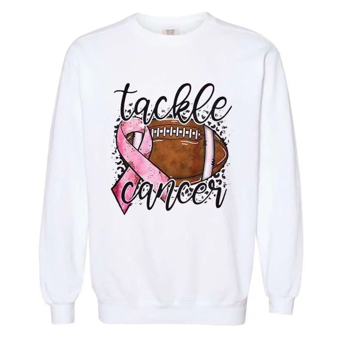 Tackle Breast Cancer Football Pink Ribbon Awareness Garment-Dyed Sweatshirt