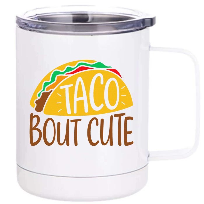 Taco Bout Cute Cinco De Mayo Fiesta Party Front & Back 12oz Stainless Steel Tumbler Cup