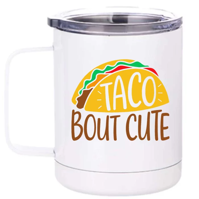 Taco Bout Cute Cinco De Mayo Fiesta Party Front & Back 12oz Stainless Steel Tumbler Cup