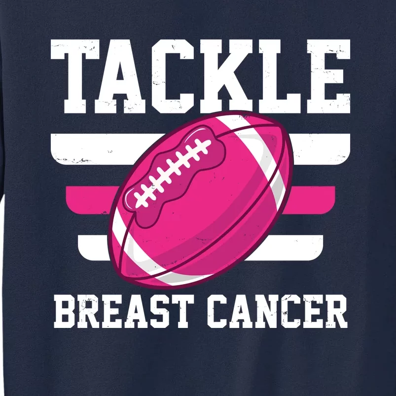 Tackle Breast Cancer Football Fan Tall Sweatshirt