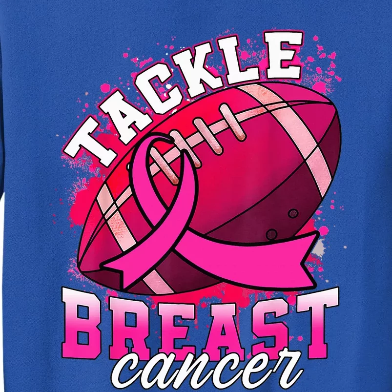 Tackle Breast Cancer Awareness Pink Ribbon Football Tall Sweatshirt