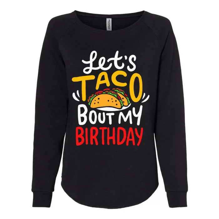 Taco Birthday Cinco De Mayo Gift Womens California Wash Sweatshirt