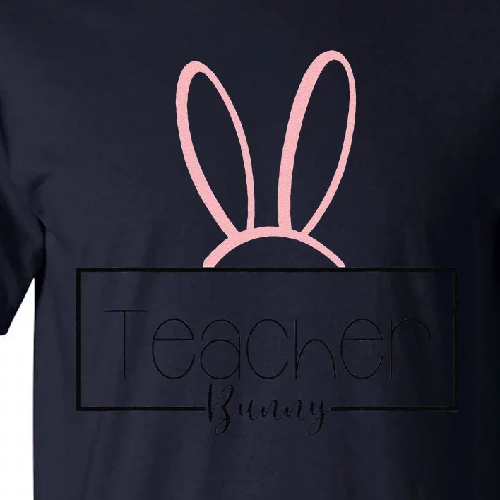 Teacher Bunny Cute Easter Rabbit Day Women Funny Gift Tall T-Shirt