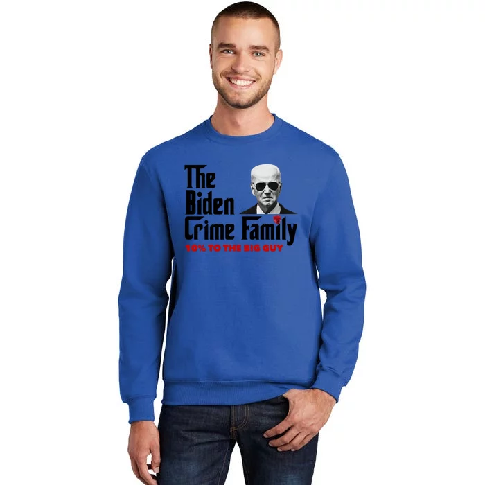 The Biden Crime Family Anti Biden Liberals Democrats Tall Sweatshirt