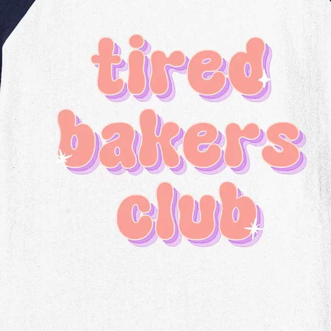 Tired Bakers Club Baseball Sleeve Shirt